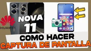 Como Hacer Captura de Pantalla en Huawei Nova 11 Pro - 11i y 11 Se