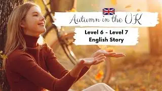 INTERMEDIATE ENGLISH STORY🍂Autumn in the UK | B2 | Level 5-6 | English Reading & Listening Practice