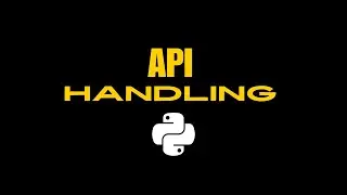 API HANDLING IN PYTHON