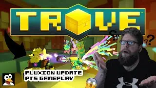 TROVE | NEW UPDATE: FLUXION! | PTS Gameplay