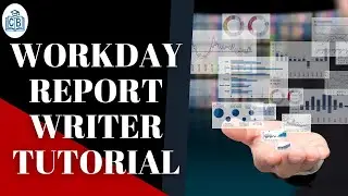 Workday Report Writer Tutorial | Workday Report Writer Course Training | CyberBrainer
