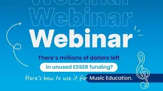 There’s millions of dollars left in unused ESSER funding? Here’s how to use it for Music Education.