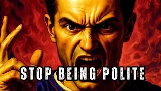 NEVER Be Polite in These 5 Situations - Machiavelli