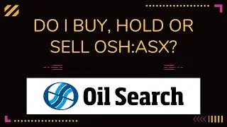 Do I buy, sell or hold Oil Search Limited (OSH:ASX)? #stocks #stocktrading #asx #oil #stockanalysis