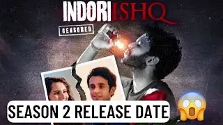 Indori Ishq 2 Release Date Update