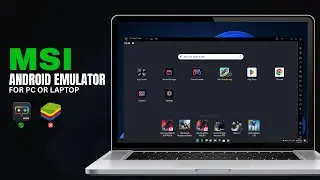 Install MSI Android Emulator on PC or Laptop | Best Android Emulator For Windows