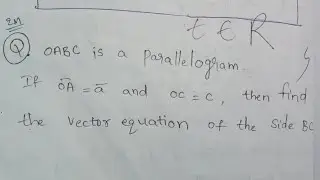 The vector Equation of side BC of parallelogram OABC ||