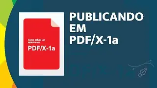 Como Salvar Arquivo em PDF/X-1a