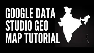 Visualizing Geographic Data using Google Data Studio