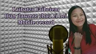 Hun tlawmte chau ei nei || Cover || Laibatzo Faihriem