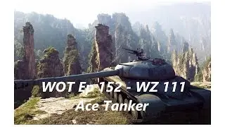WOT Ep 152 - Wz 111 1-4 Ace 6k dmg 5 kills (Analysis)