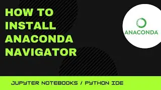 How to Install Anaconda Navigator - Python