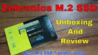 Zebronics ssd unboxing and review | Zebronics m.2 ssd | best ssd |
