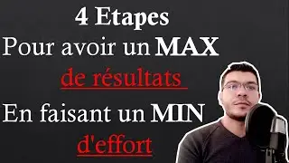 4 étapes pour avoir un maximum de résultats en faisant un minimum d'effort