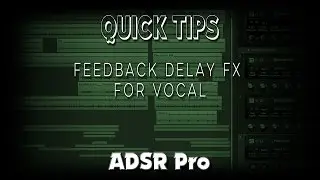 Quick Tips Feedback Delay FX on Vocals