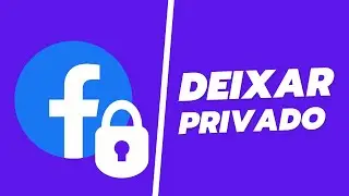 Como Deixar o Facebook Privado