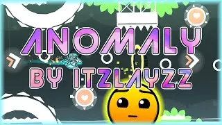 Anomaly (By ItzLayzz) | Geometry Dash 2.11
