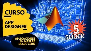 SLIDER / DESLIZADOR - CURSO APP DESIGNER DESDE CERO - MATLAB 2021