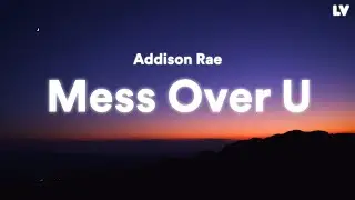 Addison Rae: Mess Over U (Lyrics)
