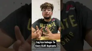 Motivation For CLAT AILET LAW Aspirants: Log Kya Kahege? By Manvendra PS 