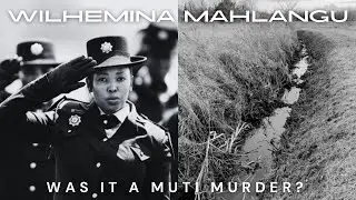 Wilhemina Mahlangu | Was it a Muti Murder? | Police Officer