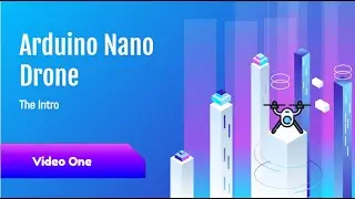 Arduino Nano Based Drone :The Intro