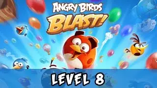 Angry Birds Blast Level 8 Gameplay Walkthrough