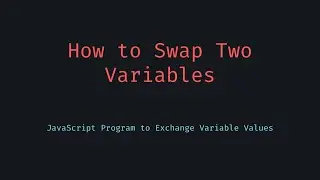 📹 ♻️ How to Swap Variables in JavaScript — 3 Easy Methods Explained