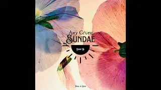 ANY GIVEN SUNDAE ☀️ (Lyric Video)