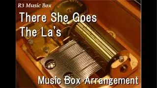 There She Goes/The La's [Music Box]