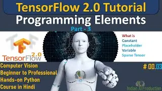 TensorFlow Programming Elements to build Tensors | TensorFlow 2.0 Python Tutorial | Deep learning