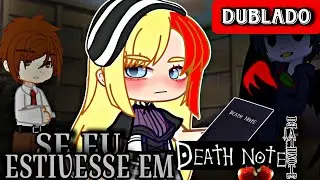 SE EU ESTIVESSE EM DEATH NOTE | MINI FILME | [DUBLADO] GACHA LIFE