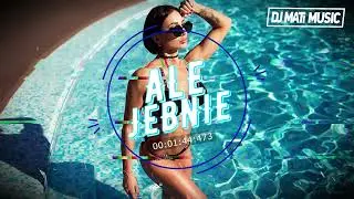 🔥💥❤️ALE JEBNIE❤️🔥🌞SKŁADANKA NA IMPREZE🌞🌴✈️MEGAMIX✈️❌DJ MATI MUSIC😎CZERWIEC❤️2023💥🔥