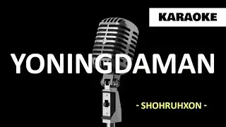 Shohruhxon - Yoningdaman (Uzbek KARAOKE MINUS)
