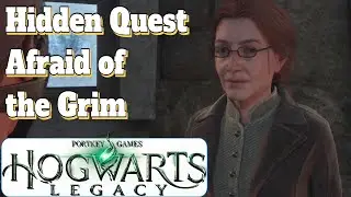 Hogwarts Legacy Guide Hidden Quest Afraid of the Grim