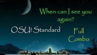 When can I see you again? - Sin mods - OSU!Standard