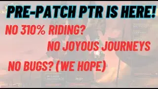 PRE-PATCH PTR IS HERE, NO 310% RIDING?!! LETS ANSWER SOME QUESTIONS!