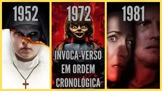 Invoca-verso em ordem cronológica (Annabelle, Invocação do Mal, A Freira e A Maldição da Chorona)