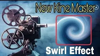 How to add Swirl Effect in New Kine Master.