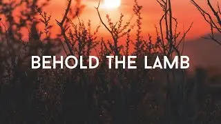 Behold The Lamb - Passion (With Lyrics)