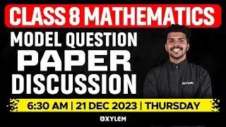 Class 8 Maths - Model Question Paper Discussion! | Xylem Class 8