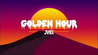 Golden Hour – JVKE Lyrics