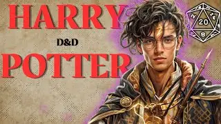 Turning Harry Potter Into A D&D Character
