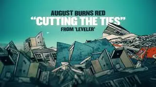August Burns Red - Cutting the Ties