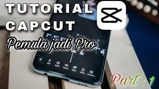 Belajar Edit Video Dengan Capcut Untuk Pemula - Part 1