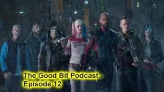 The Good Bit Podcast Review Suicide Squad (2016)