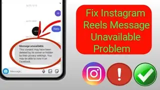 How To Fix Instagram reel message Unavailable Problem | Instagram message Unavailable