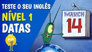 DATAS EM INGLÊS? FAÇA O TESTE DO NÍVEL 1! 🔵