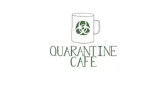 The Quarantine Cafe is open for business!