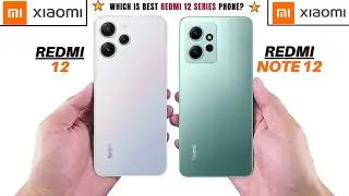 Redmi 12 Vs Redmi Note 12 💥